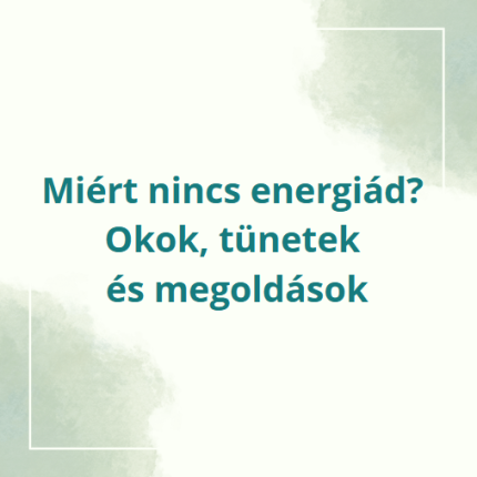 Miért nincs energiád? Okok, tünetek és megoldások
