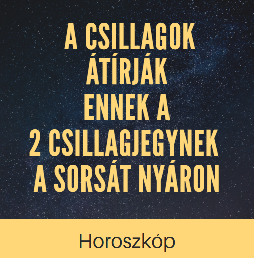 A csillagok átírják ennek a 2 csillagjegynek a sorsát nyáron