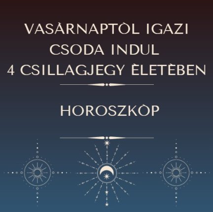 Vasárnaptól igazi csoda indul 4 csillagjegy életében