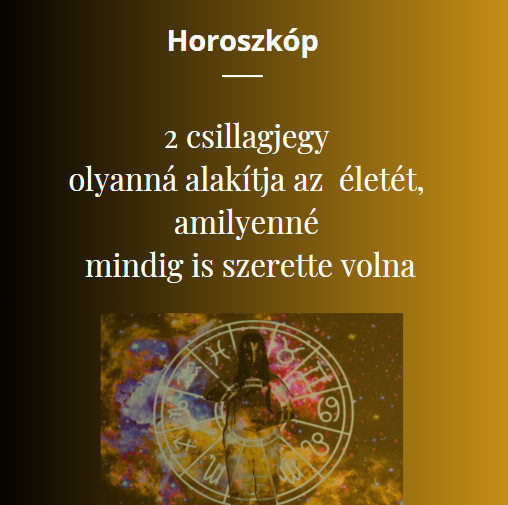 2 csillagjegy olyanná alakítja az életét, amilyenné mindig is szerette volna