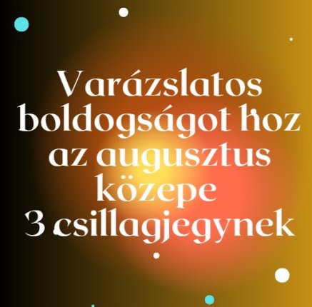 Varázslatos boldogságot hoz az augusztus közepe 3 csillagjegynek