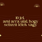 10 jel, ami arra utal, hogy sebzett lélek vagy