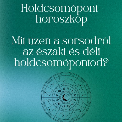 Holdcsomópont-horoszkóp: Mit üzen a sorsodról az északi és déli holdcsomópontod?