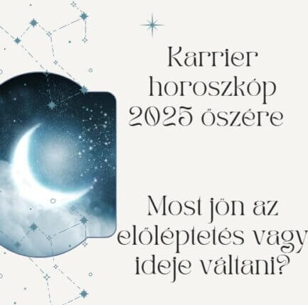 Karrier horoszkóp 2025 őszére – Most jön az előléptetés vagy ideje váltani?