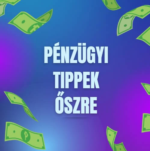 Pénzügyi tippek őszre
