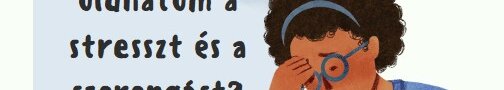 Természetes módszerek a szorongás csökkentésére – 2025 legjobb stresszoldói