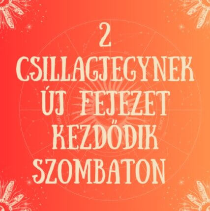 2 csillagjegynek új fejezet kezdődik szombaton