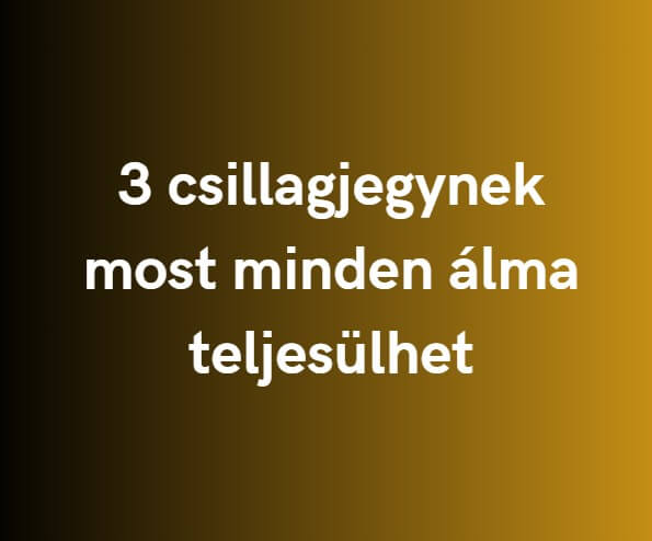 3 csillagjegy, akinek most minden álma valóra válhat