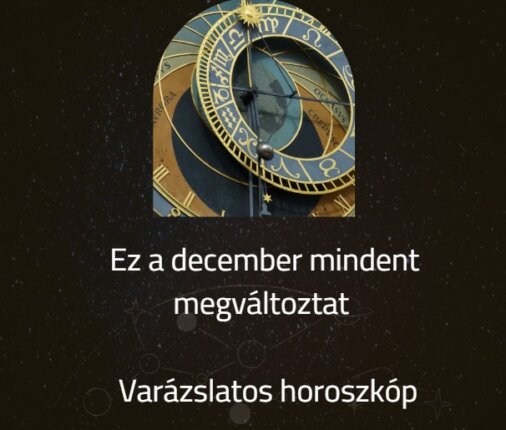 Ez a december mindent megváltoztat - Varázslatos horoszkóp