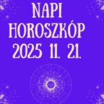 Napi horoszkóp 2025 11. 21. - Ma váratlan fordulat történik