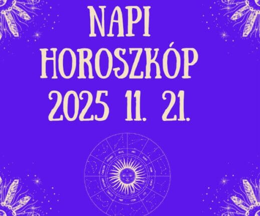 Napi horoszkóp 2025 11. 21. - Ma váratlan fordulat történik