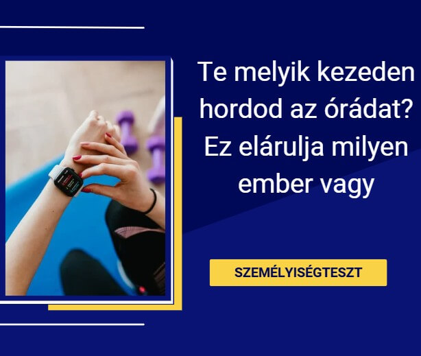 Te melyik kezeden hordod az órádat? Ez árulja el, ki vagy valójában