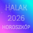 Halak éves horoszkóp: így változik meg az életed 2026-ban
