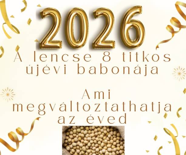 A lencse 8 titkos újévi babonája - Ami megváltoztathatja az éved