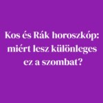Kos és Rák horoszkóp: miért lesz különleges ez a szombat?